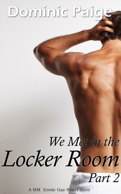 Dominic Paige - We Met In the Locker Room Part 2